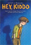 Hey,Kiddo - Jarrett J. Krosoczka