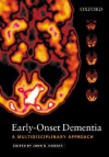 Early-Onset Dementia: A Multidisciplinary Approach - John Hodges