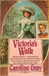 Victoria's Walk - Caroline Gray