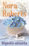 Mėgaukis akimirka - Rasa Racevičiūtė, Nora Roberts