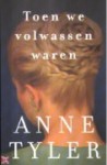 Toen We Volwassen Waren - Anne Tyler