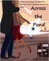 Across the Pond (A Romantic Comedy) - Virginia Jewel