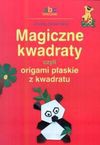 Magiczne kwadraty, czyli origami płaskie z kwadratu - Dorota Dziamska - Dorota Dziamska