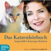 Das Katzenhörbuch. Ausgewählte Katzengeschichten. - Gudrun Landgrebe