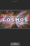 The Unofficial Guide to Cosmos: Fact and Fiction in Neil deGrasse Tyson's Landmark Science Series - David Klinghoffer