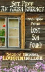 An Amish Journey - Set Free - Volume 4 - Lost Son Found - George Michael Loughmueller