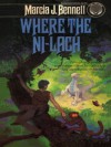 Where the Ni-Lach - Marcia J. Bennett