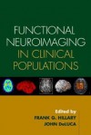 Functional Neuroimaging in Clinical Populations - Frank G. Hillary, Frank G. Hillary, Stephen M. Rao