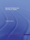 Sexual Violence and the Law in Japan - Catherine Burns