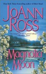 Magnolia Moon - JoAnn Ross