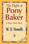 The Flight of Pony Baker - William Dean Howells