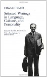 Culture, Language, and Personality: Selected Writings - Edward Sapir, David Goodman Mandelbaum