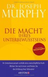 Die Macht Ihres Unterbewusstseins - Joseph Murphy