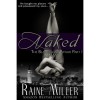 Naked (The Blackstone Affair, #1) - Raine Miller