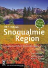 Day Hiking Snoqualmie Region: Cascade Foothills/I-90 Corridor/Alpine Lakes - Dan A. Nelson