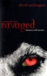 Ravaged: A Werewolf's Tale. David Wellington - David Wellington