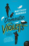 Domestic Violets - Matthew Norman