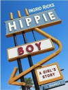 Hippie Boy: A Girl's Story A Memoir - Ingrid Ricks