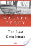 The Last Gentleman - Walker Percy