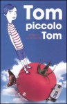 Tom Piccolo Tom - Barbara Constantine, L. Crea