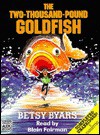 The Two-Thousand-Pound Goldfish - Betsy Byars