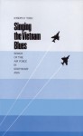 Singing the Vietnam Blues: Songs of the Air Force in Southeast Asia - Joseph F. Tuso