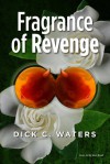 Fragrance of Revenge - Dick Waters