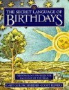 The secret language of birthdays : personology profiles for each day of the year - Gary Goldschneider, Joost Elffers