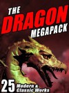 The Dragon Megapack: 25 Modern and Classic Works - Kenneth Grahame, H.P. Lovecraft