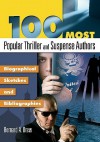 100 Most Popular Thriller And Suspense Authors: Biographical Sketches And Bibliographies (Popular Authors Series) - Bernard A. Drew