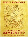 Cosmogonic Marbles (Botolf Chronicles) - Steve Downes