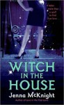 Witch in the House - Jenna McKnight