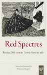 Red Spectres: Russian 20th-Century Gothic-Fantastic Tales. V. Bryusov - Valery Yakovlevich Bryusov