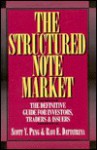 The Structured Note Market: The Definitive Guide for Investors, Traders & Issuers - Ravi E. Dattatreya, Scott Y. Peng