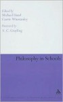 Philosophy in Schools (Continuum Studies in Research in Education) (Continuum Studies in Research in Education) - Carrie Winstanley