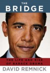 The Bridge: The Life and Rise of Barack Obama - David Remnick