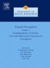 Visual Perception Part 1: Fundamentals of Vision: Low and Mid-Level Processes in Perception - Susana Martinez-Conde, S. Macknik, Maria M. Martinez