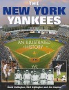 The New York Yankees: An Illustrated History - Mark Gallagher, Jim Kaplan, Neil Gallagher