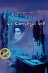 Le conseguenze - Giovanni Montanaro