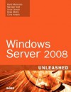 Windows Server 2008 Unleashed - Rand Morimoto, Michael Noel, Omar Droubi, Ross Mistry