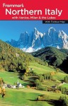 Frommer's Northern Italy: With Venice, Milan & the Lakes - John Moretti