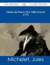 Histoire de France 1415-1440 (Volume 6/19) - The Original Classic Edition - Jules Michelet