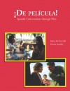 De Pelicula!: Spanish Conversation through Film - Mary McVey Gill, Deanna Smalley, Mary McVey Gill, Deana Smalley