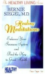 Healing Meditations: Enhance Your Immune System and Find the Key to Good Health - Bernie S. Siegel, Hay House Audio