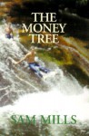 The Money Tree - Sam Mills