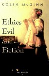 Ethics, Evil, and Fiction - Colin McGinn