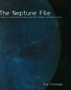 The Neptune File: A Story of Astronomical Rivalry and the Pioneers of Planet Hunting - Tom Standage