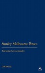 Stanley Melbourne Bruce: Australian Internationalist - David Lee