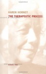 The Therapeutic Process: Essays and Lectures - Karen Horney, Bernard J. Paris