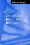 The Geometry of Information Retrieval - C.J. van Rijsbergen